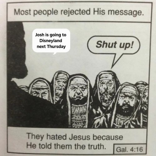 they-hated-jesus-because-he-told-them-the-truth-meme-template-full-0ce139b0(2).jpg