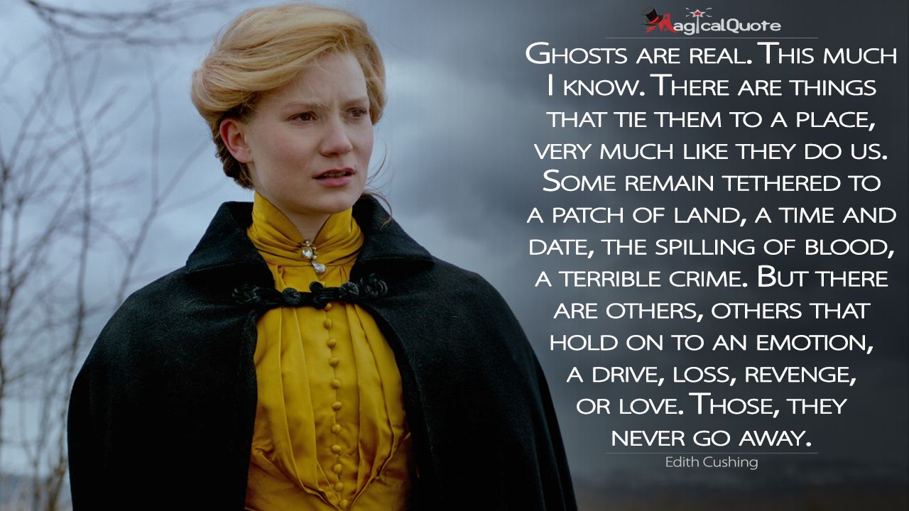 This much. Crimson Peak quotes. Ghosts are real Edith Cushing фраза из фильма. Ghosts are real фраза из фильма.